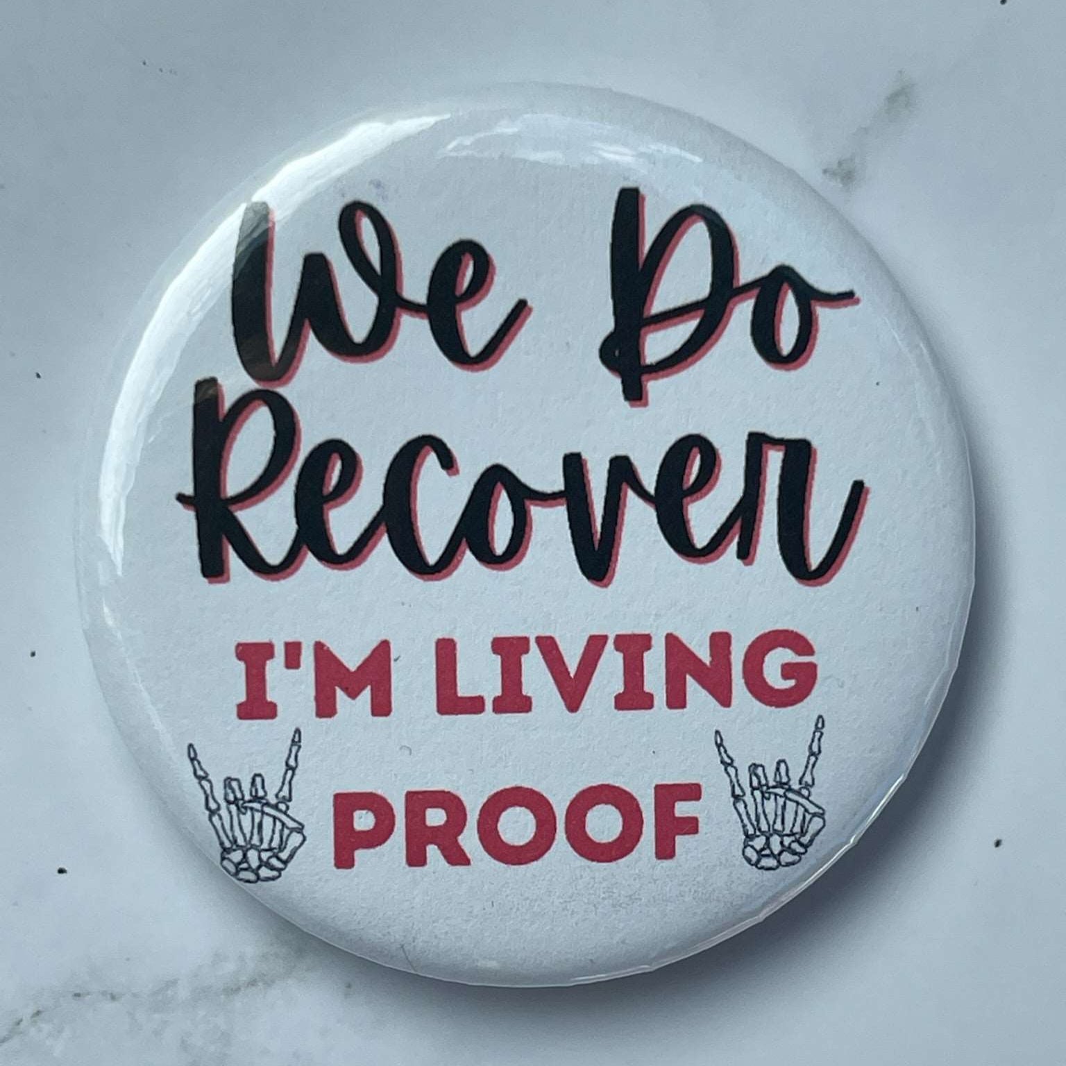 2.2in We Do Recover, I'm living proof pinback button - MetalLadyBoutiquewhite and black
