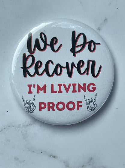 2.2in We Do Recover, I'm living proof pinback button - MetalLadyBoutiquewhite and black