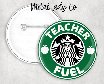 Teacher Fuel Pinback