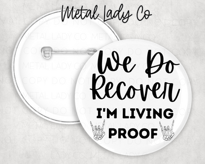 We Do Recover, I'm living proof pinback button