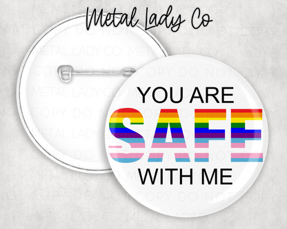 You Are Safe Pinback Button Pin