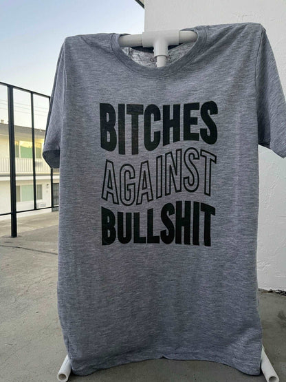 Bitches Against Bullshit Shirt