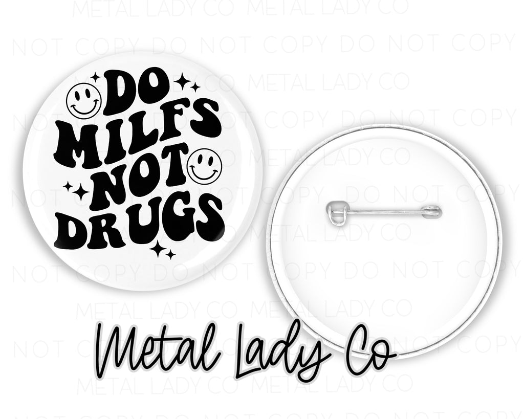 Do Milfs Not Drugs Pin - Magnet