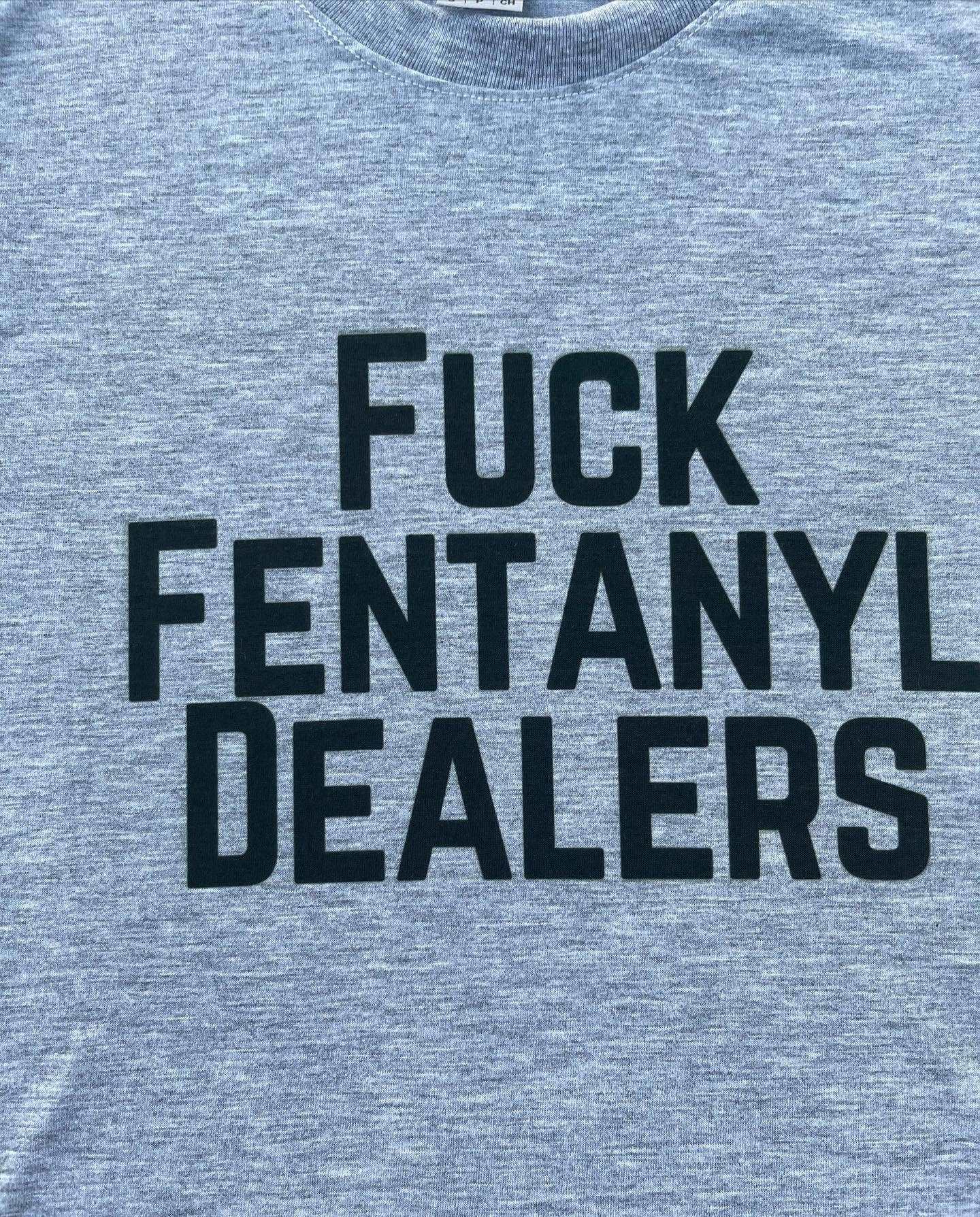 Fuck Fentanyl Dealers Shirt