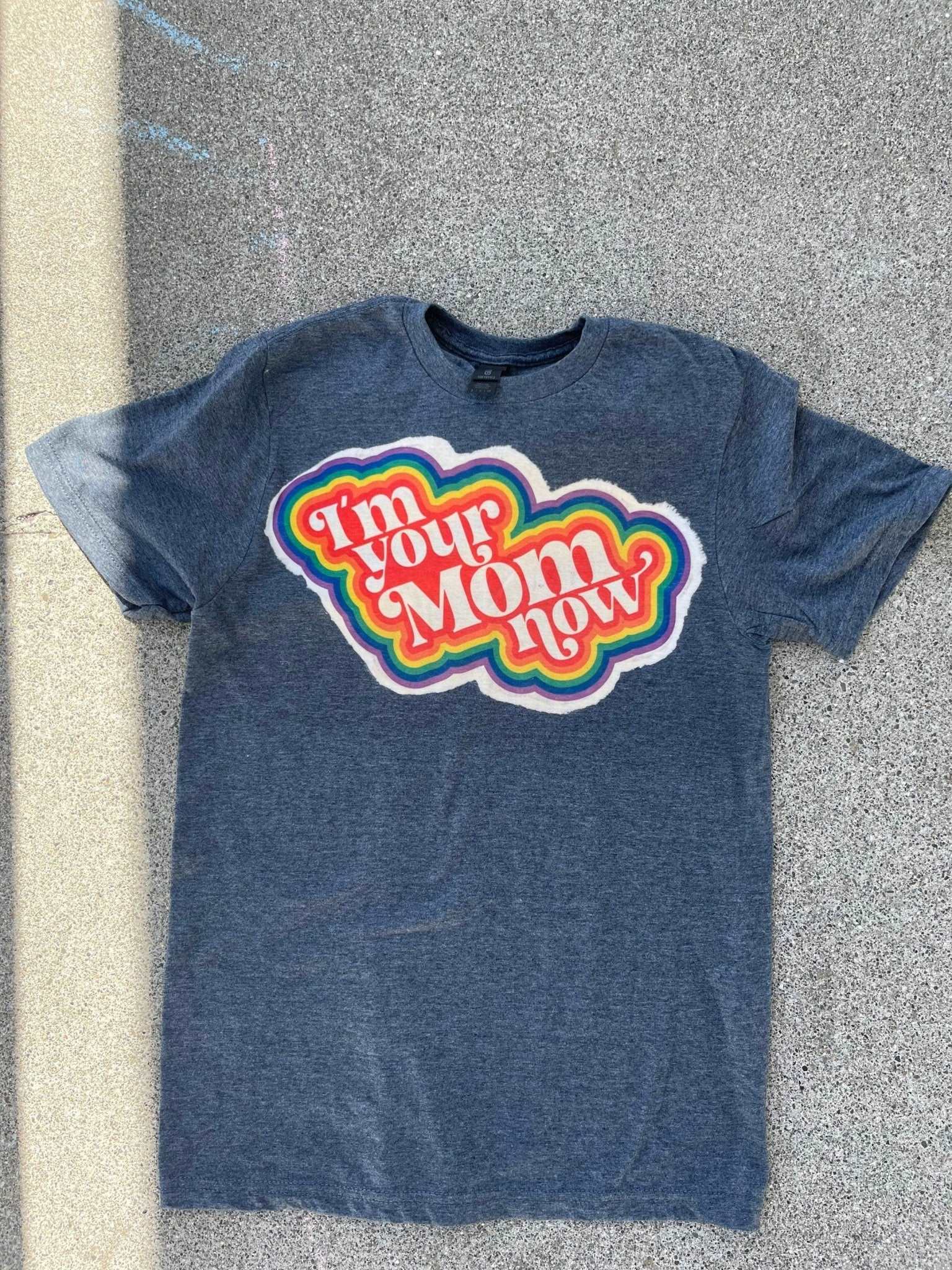 I'm Your Mom Now Shirt, Ally Mom Shirt, Pride Mom Gift