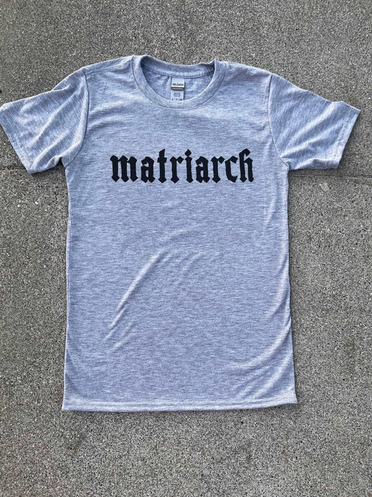 Matriarch Shirt for Moms