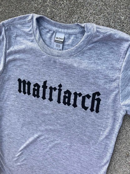 Matriarch Shirt for Moms