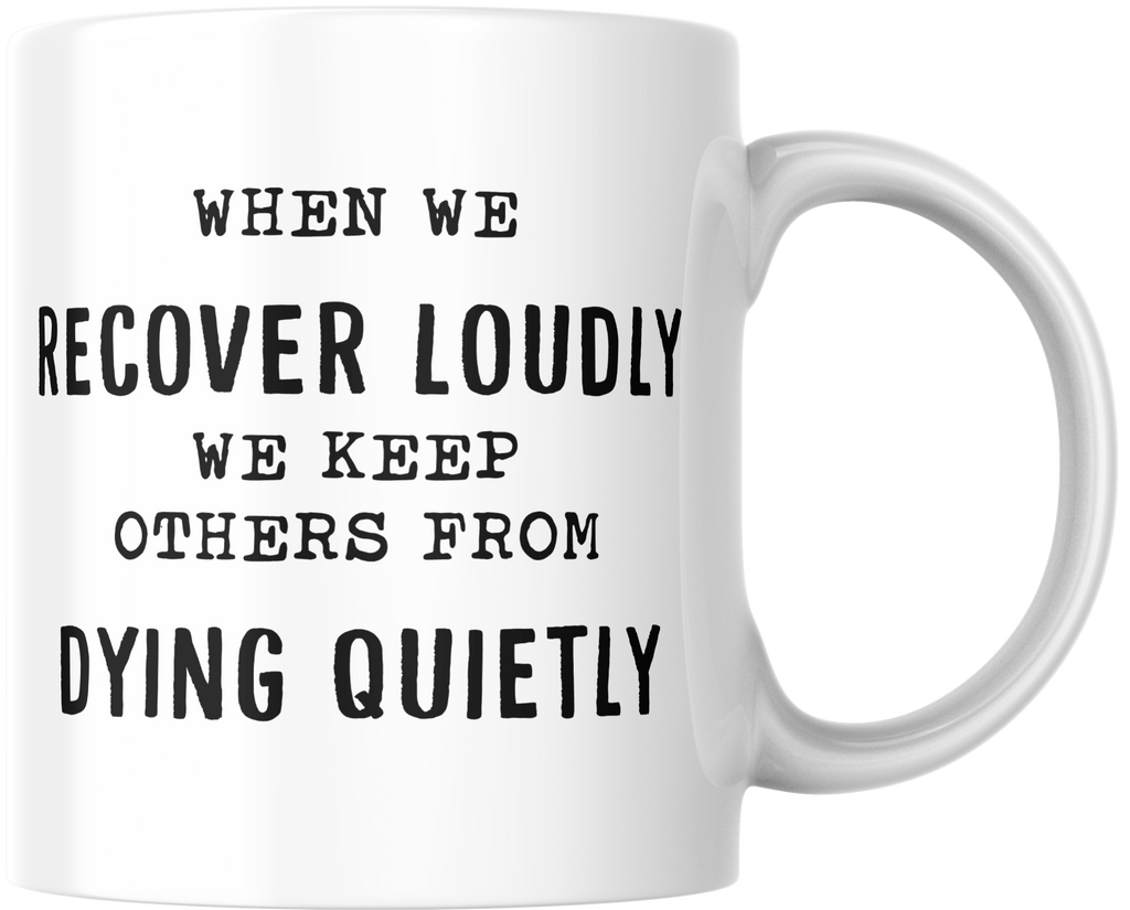 Recover Loudly Mug