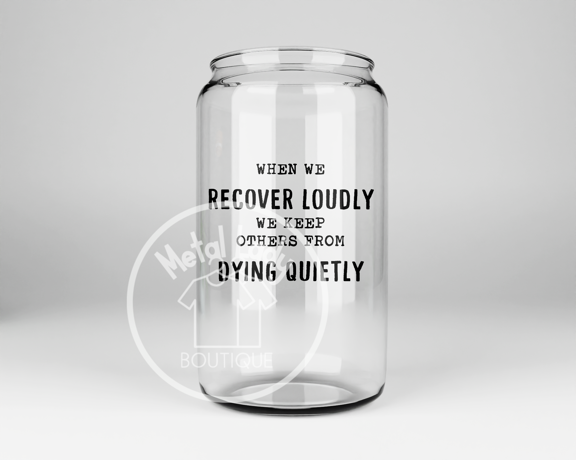 Recover Loudly Glass Can