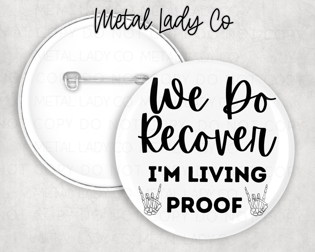 We Do Recover Button – I’m Living Proof (Pink or Black) 💖