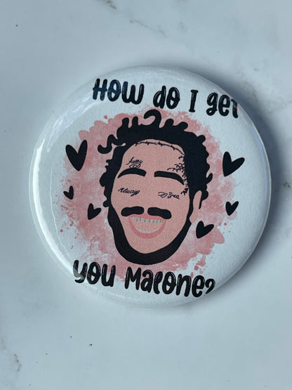 2.2 inch Post Malone Pin, get you malone pinback button