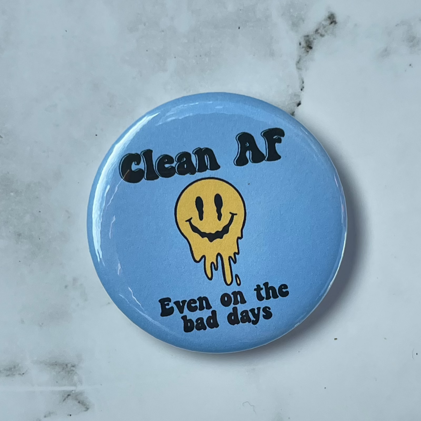 2.2 Inch Clean AF, even on the bad days pinback button pin