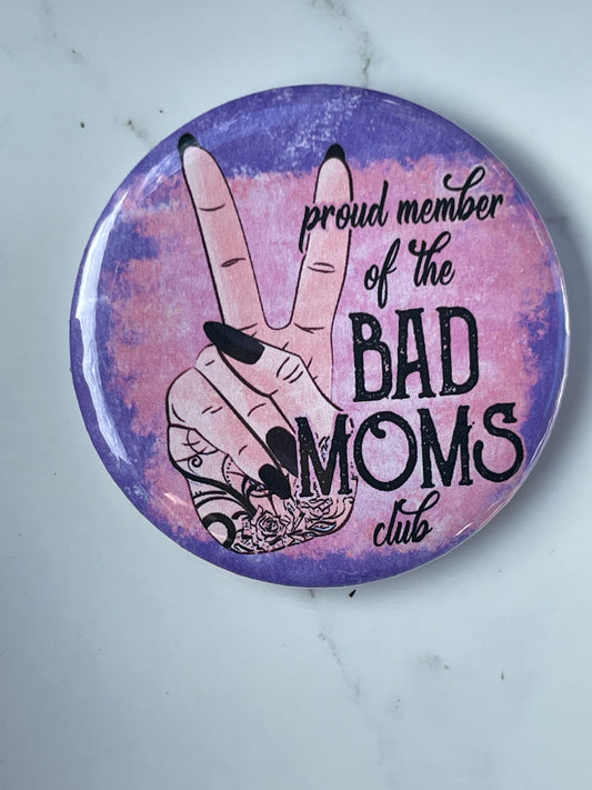 2.2 inch Bad Moms Club Pinback Button Pin