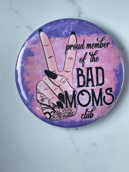 Bad Moms Club Pinback Button Pin