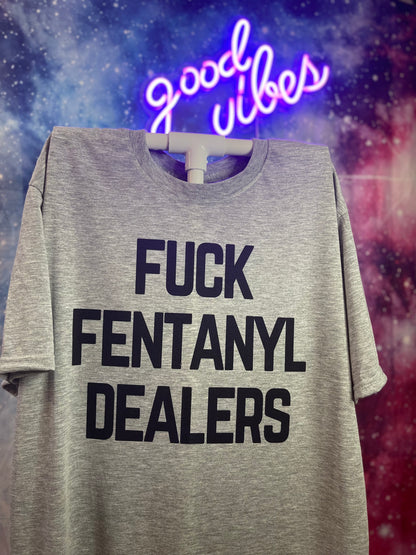 Fuck Fentanyl Dealers Shirt