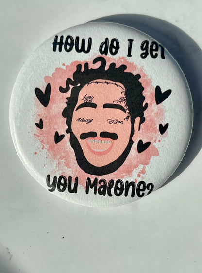 2.2 inch Post Malone Pin, get you malone pinback button