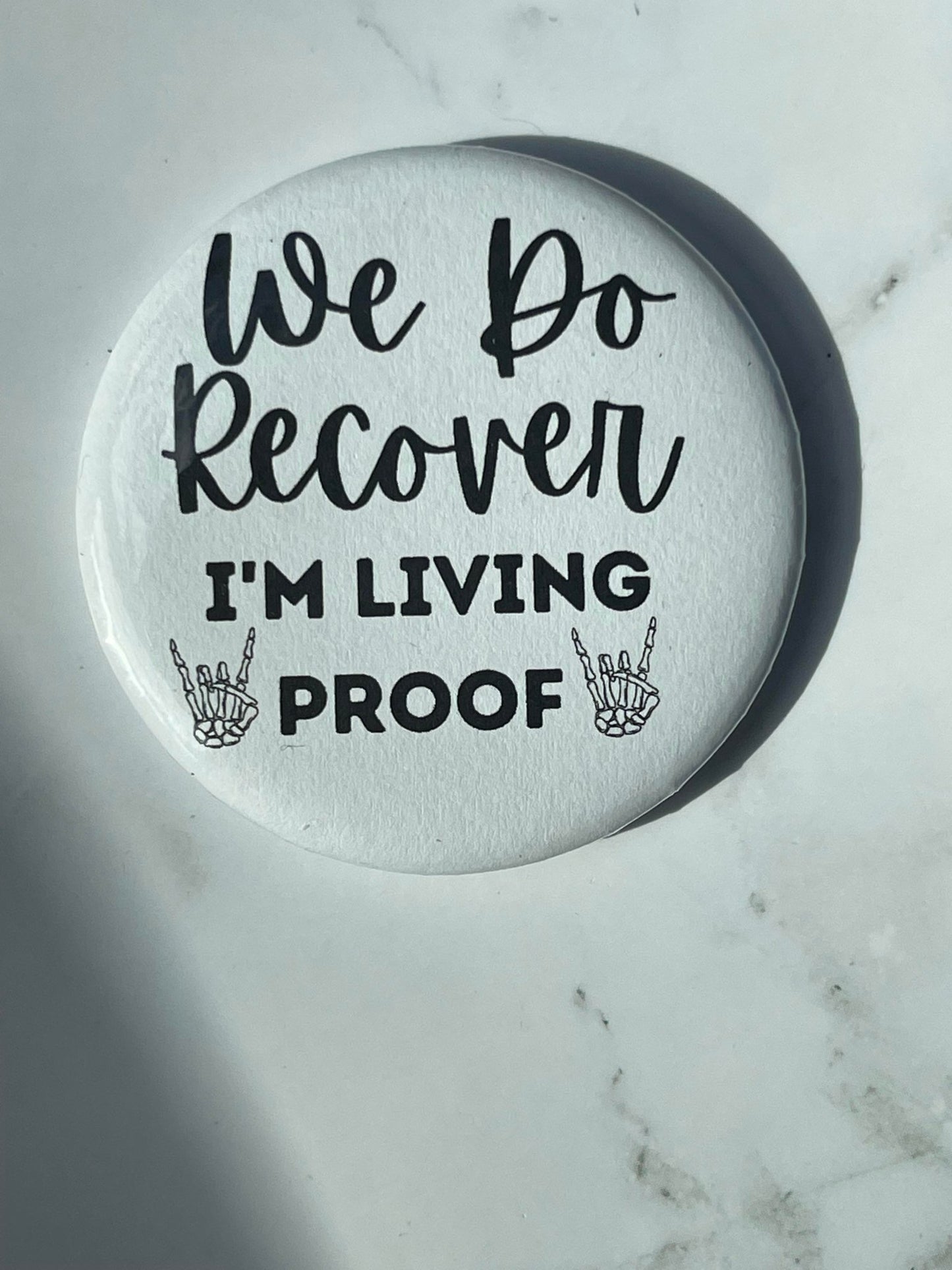 We Do Recover, I'm living proof 2.2 inch pinback button